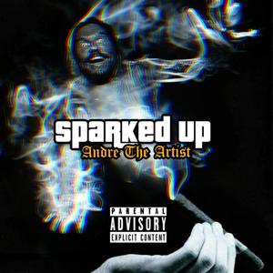 Sparked Up (Explicit)