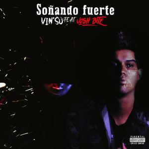 Soñado Fuerte (feat. Josh Bite) [Explicit]