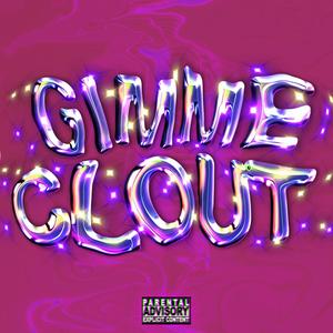 GIMME CLOUT (Explicit)