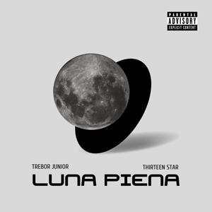 LUNA PIENA (feat. Thirteen Star) [Explicit]