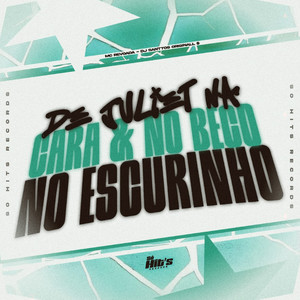 De Juliet na Cara & no Beco no Escurinho (Explicit)