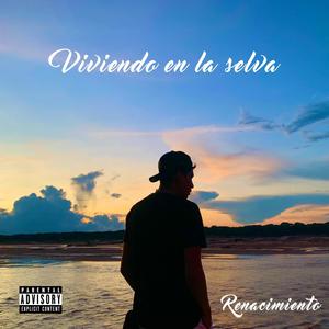 Viviendo En La Selva (Explicit)