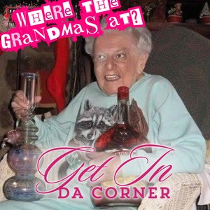 Where the Grandmas At? (Live) [Explicit]