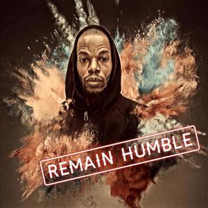 REMAIN HUMBLE