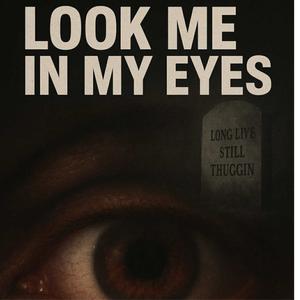 Look me in my eyes (feat. Ceezy) (Explicit)