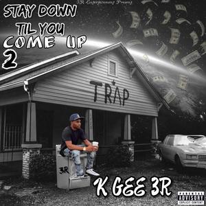 STAY DOWN TIL YOU COME UP 2 (Explicit)