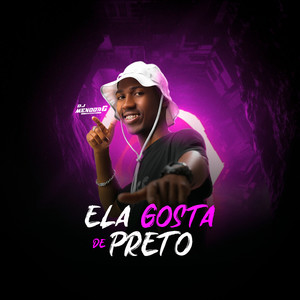 ELA GOSTA DE PRETO (Explicit)