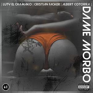 Dame Morbo (feat. Albert Cotorra & Cristian Facker)