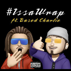 #IssaWrap (feat. Based Charlie) (Explicit)