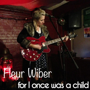 Fleur Wiber - For I Once Was A Child