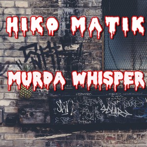 Murda Whisper (Explicit)