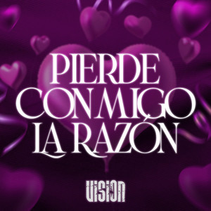 Pierde Conmigo la Razón