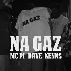 Mc Pi ft Dave ft Kenns (Na Gaz)