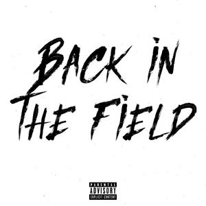 Back in The Field (feat. Saviest & Squeezy) (Explicit)