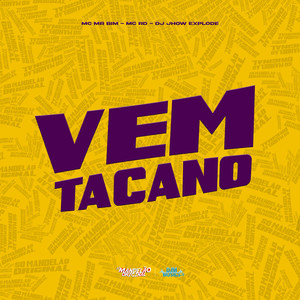 Vem Tacano (Explicit)