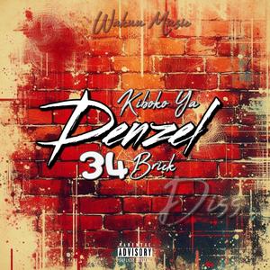 KIBOKO YA DENZEL 34 BRICK Diss (Explicit)
