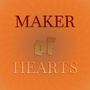 maker of hearts