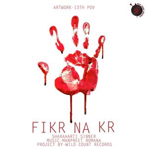 Fikr Na Kr Sharaaarti Sinner X Manpreet Romana Wild Count Records (Explicit)