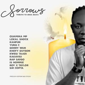 Sorrows Tribute to Unda Beatz (feat. Quamina Mp, Kaphun, Yung C, Goddy Wan, Khofy Guyson, Kwesi Taadi, Kakayku, Rap SayGo, Is Hommie, Roy X Taylor & Sir Copta)