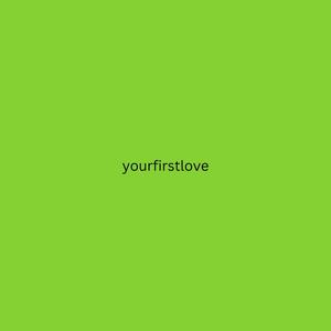 yourfirstlove (Explicit)