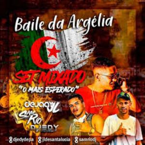 Set Mixado 01 Baile da Argélia (feat. Djs Edy, JL & Samrio) (Explicit)