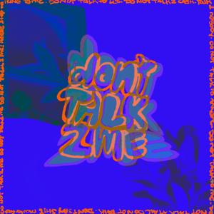 DON'T TALK TO ME 2 (Explicit)