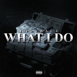 WHAT I DO (Explicit)