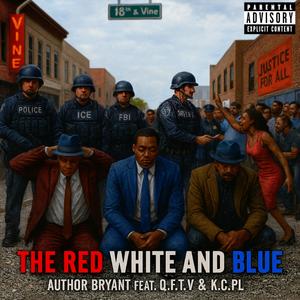 The Red White and Blue (feat. Quarter From Tha Valley & K.C. PL) (Explicit)