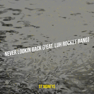 Never Lookin Back (Explicit)