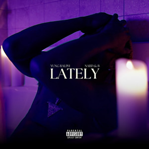 Lately (Explicit)