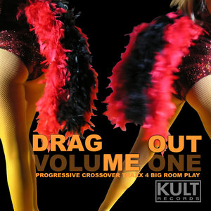 KULT Records Presents: Drag Me Out Volume 1 (Unmixed & Extended)