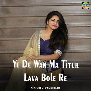 Ye De Wan Ma Titur Lava Bole Re