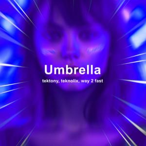 Umbrella (Techno) (feat. Tektony & Way 2 Fast)