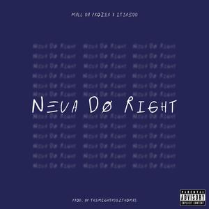 Neva Do Right (feat. itsREDD & THEMIGHTYDEZTHOMAS) [Explicit]