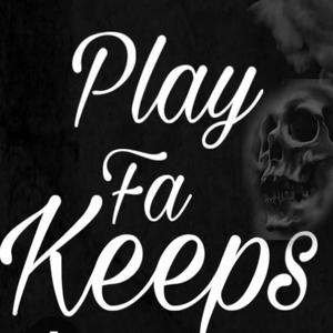 Play Fa Keeps (Explicit)