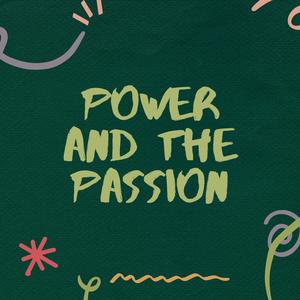 Power And The Passion