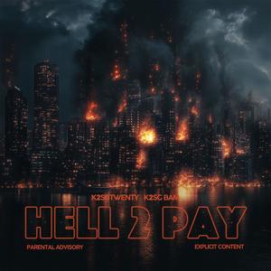 Hell 2 Pay (feat. K2SG BAM) (Explicit)