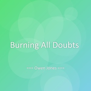 Burning All Doubts