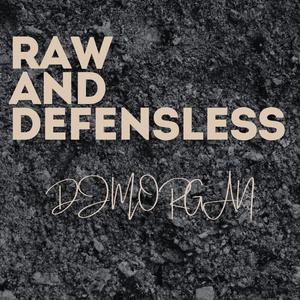 Raw And Defensless