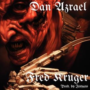 Dan Azrael - Fred Kruger (Explicit)