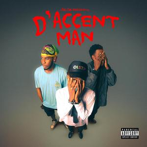 D' Accent Man (Explicit)