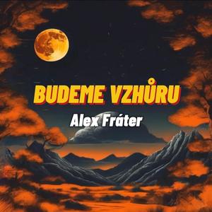 BUDEME VZHŮRU (Explicit)