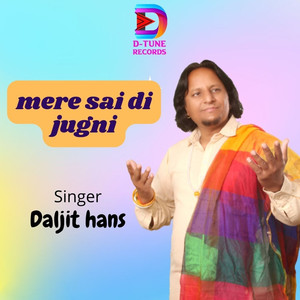 Mere Sai Di Jugni