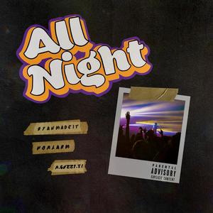 All Night (feat. NOAlarm & A.GUZZY.XI) [Explicit]