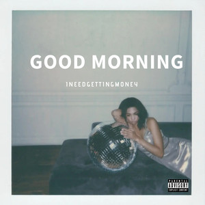 GOOD MORNING (Explicit)