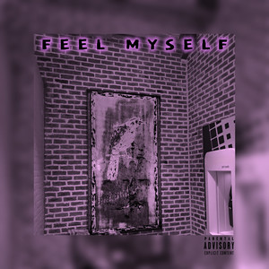Feel Myself (Explicit)