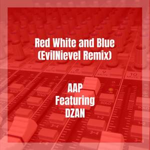 Red White and Blue (EvilNievel Remix) [Explicit]