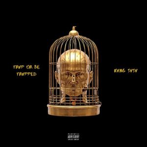 Trvp Or Be Trvpped (Explicit)