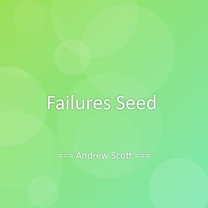 Failures Seed