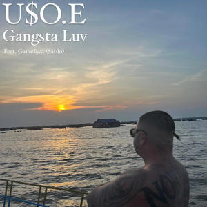 Gansta Luv (feat. U$O.E (GameEast x Satdo)) [Explicit]